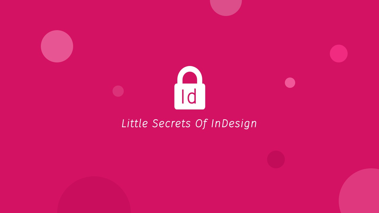 【Indesign教程】小秘密系列课：提升效率必备知识点